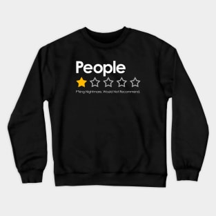 One Star Vote People Funny Rating Review - Fucking Nightmare, Would Not Recommend Crewneck Sweatshirt